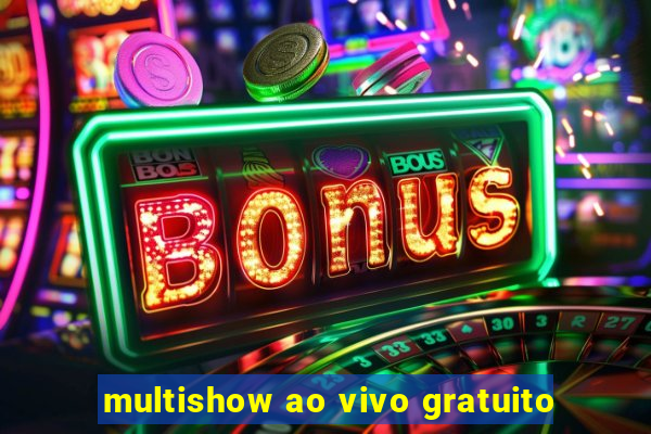 multishow ao vivo gratuito